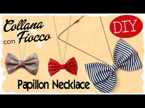 Tutorial: Collana con Fiocco | DIY Papillon Necklace | Fabric Bow
