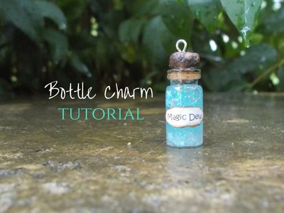 Magic Dew ✧ TUTORIAL Bottle Charm (in Italiano - with ENG Subs!)