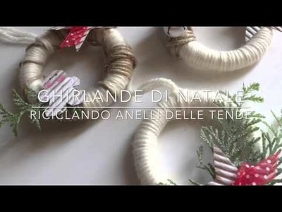 Ghirlande di Natale fai da te riciclando anelli delle tende. Tutorial idee creative per Natale
