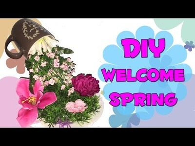 DIY: Home Decore Welcome Spring - Tazza di fiori