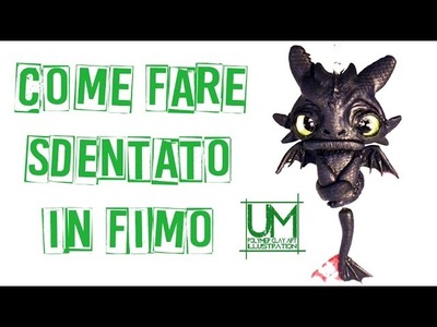 DIY - Fimo Tutorial - Come Fare Sdentato, Furiabuia, Toothless - Dragon Trainer