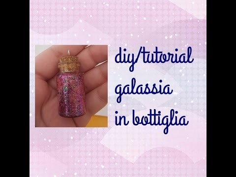 DIY.RESIN TUTORIAL: Galassia in bottiglia - Galaxy in a Bottle (coll. Irene)