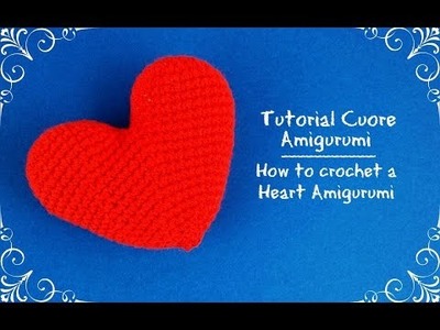Cuore Amigurumi | How to crochet a heart Amigurumi