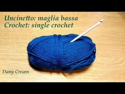 Uncinetto Lezione #2 Maglia bassa - Crochet Lesson #2 Single crochet
