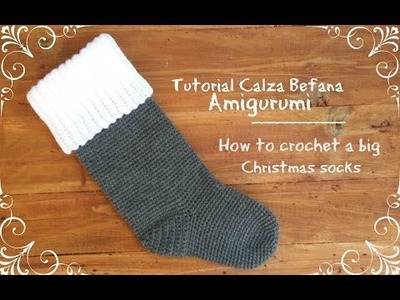 Calza befana Amigurumi grande | How to crochet a big christmas socks