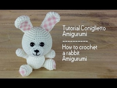 Tutorial coniglietto Amigurumi | How to crochet a rabbit AMIGURUMI