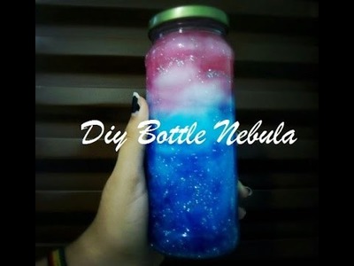 DIY -  Bottle Nebula :3