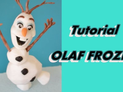 How to make OLAF FROZEN cake topper fondant - tutorial pupazzo di neve OLAF pasta di zucchero torta
