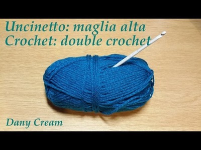Uncinetto Lezione #3 Maglia alta - Crochet Lesson #3 Double crochet