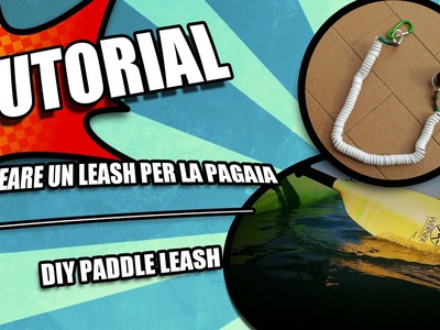 Leash Pagaia per kayak - DIY Paddle leash
