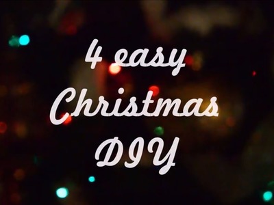 4 Easy Xmas DIY! Decorazioni natalizie fai da te!