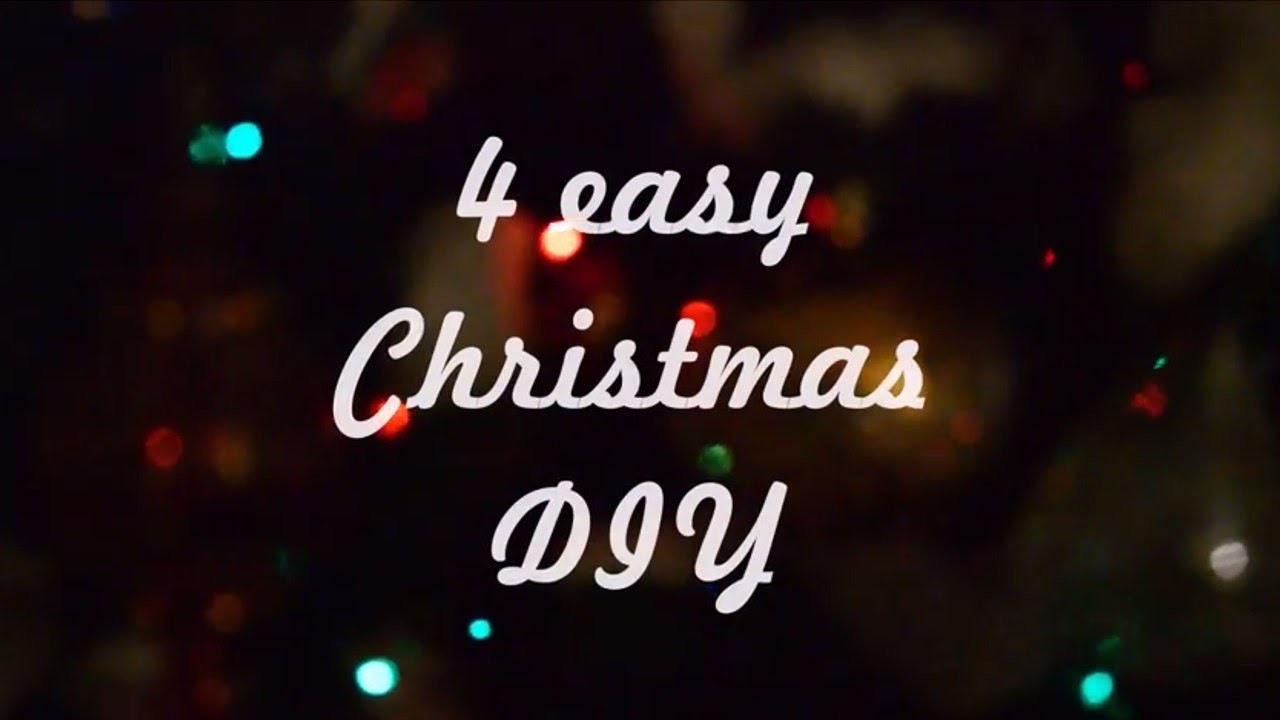 4 Easy Xmas DIY! Decorazioni natalizie fai da te!