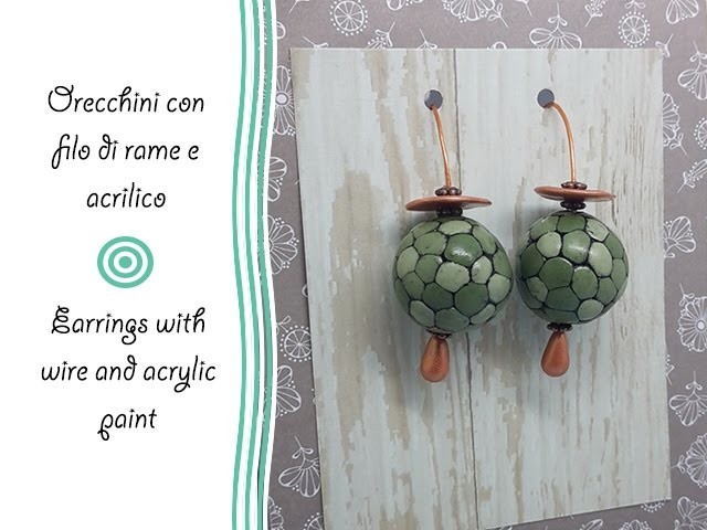 Polymer clay tutorial: filo di rame e acrilico - wire and acrylic paint - orecchini - earrings