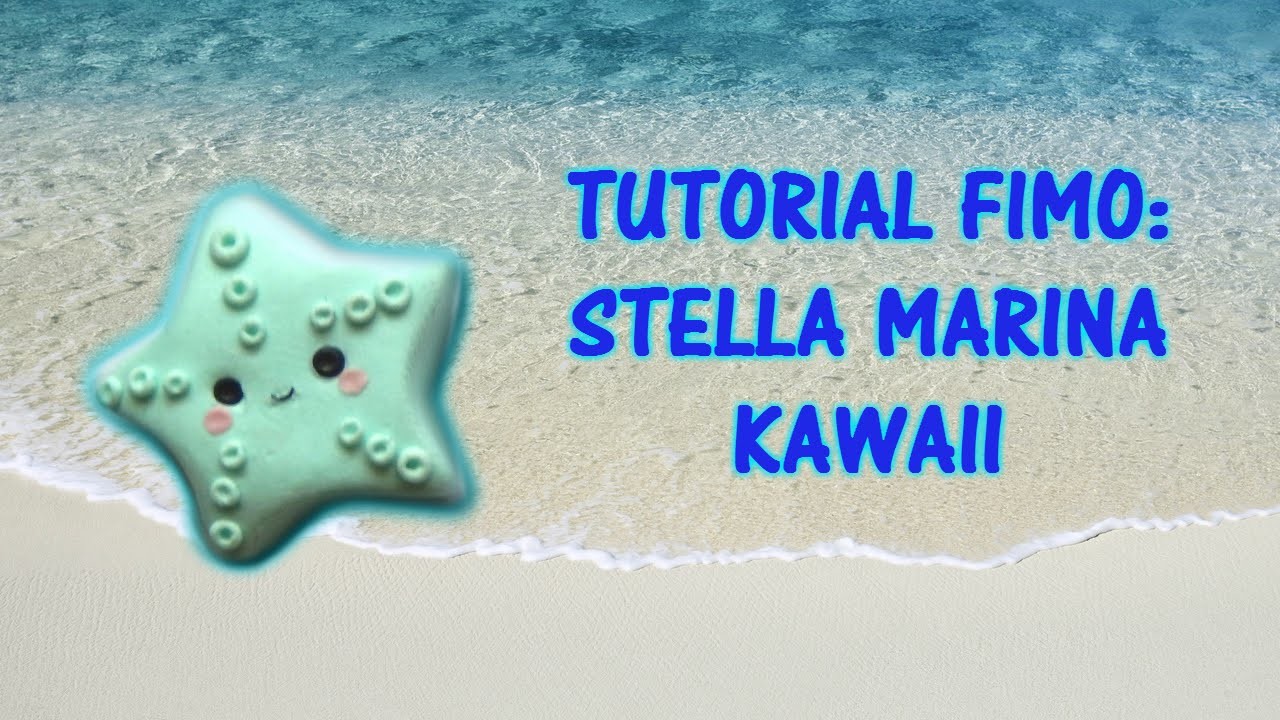 Tutorial Fimo: Stella Marina kawaii (Polimerclay tutorial starfish kawaii)