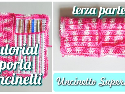 Porta uncinetti parte 3.3 | Crochet hook case tutorial 3