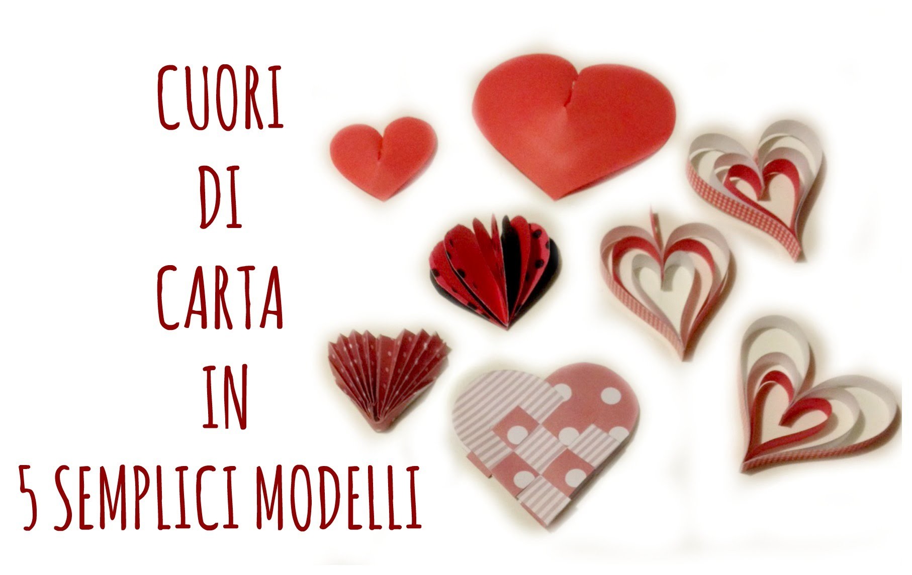 Cuori di carta:5 modi per farli. how to make paper hearts(San Valentino.Scrapbooking) Arte per Te