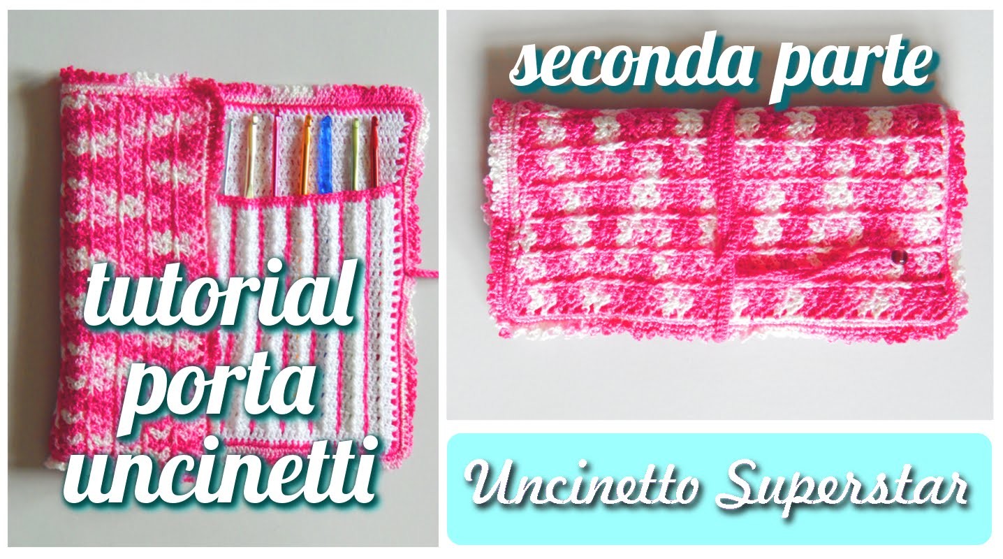 Porta uncinetti parte 2.3 | Crochet hook case tutorial 2.3