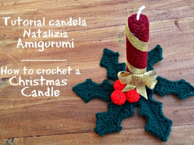 Tutorial candela Natalizia Amigurumi | How to crochet a christmas candle
