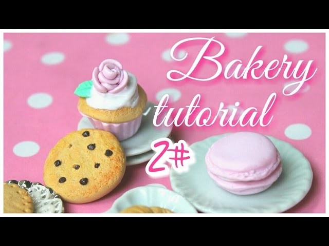 ~Tutorial Bakery #2 ❀ Cupcake & Macaron ❀| Polymer clay |