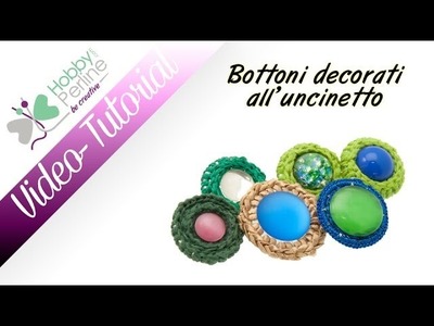 Bottoni decorati all'uncinetto | TUTORIAL - HobbyPerline.com