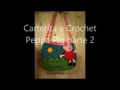 Carterita de Peppa Pig Tejida a crochet parte 2