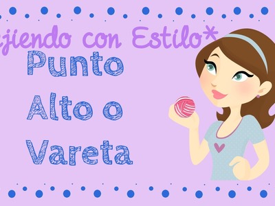 Crochet: Punto Alto o Vareta