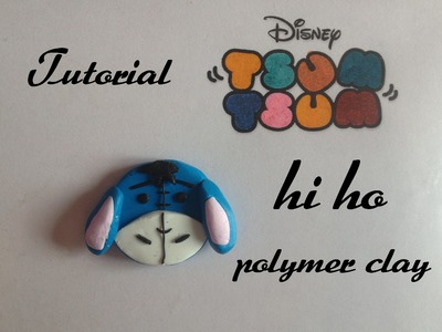 Tutorial Disney TSUM TSUM polymer clay (winnie the pooh) : Hi Ho