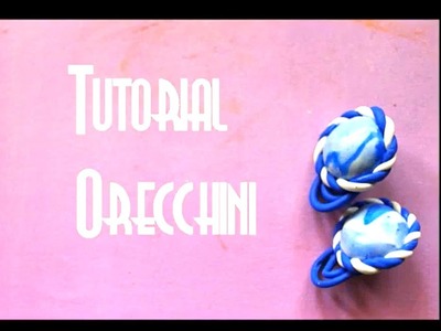 Fimo Tutorial #5. Orecchini.