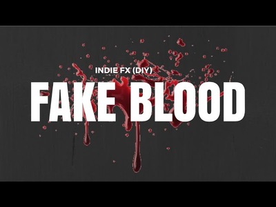 INDIE FX (DIY) : FAKE BLOOD + TEST ep.01