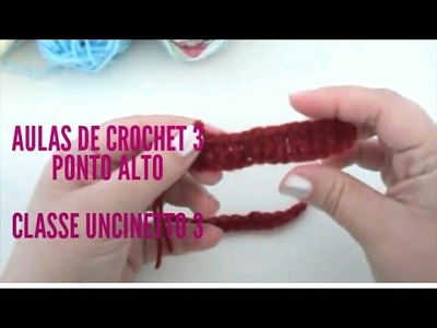 Aula de Crochet 3 - Ponto Alto. Classe Uncinetto 3