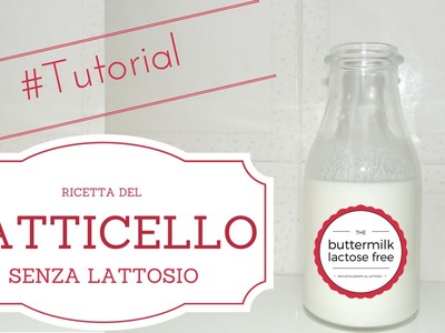 #Tutorial - DIY - Buttermilk o Latticello | senza lattosio