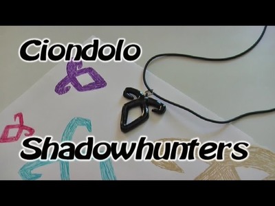 DIY: Ciondolo Shadowhunters