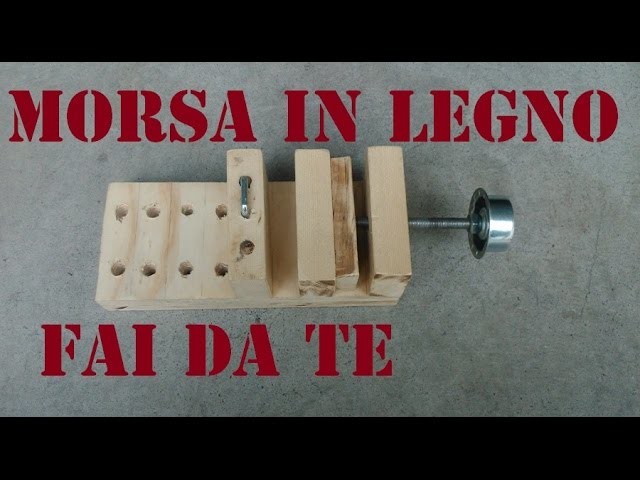 Morsa in legno Fai da te by Paolo Brada DIY