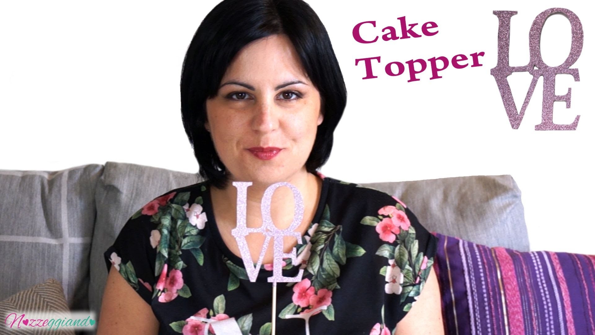 LOVE  - Cake Topper Tutorial | Nozzeggiando
