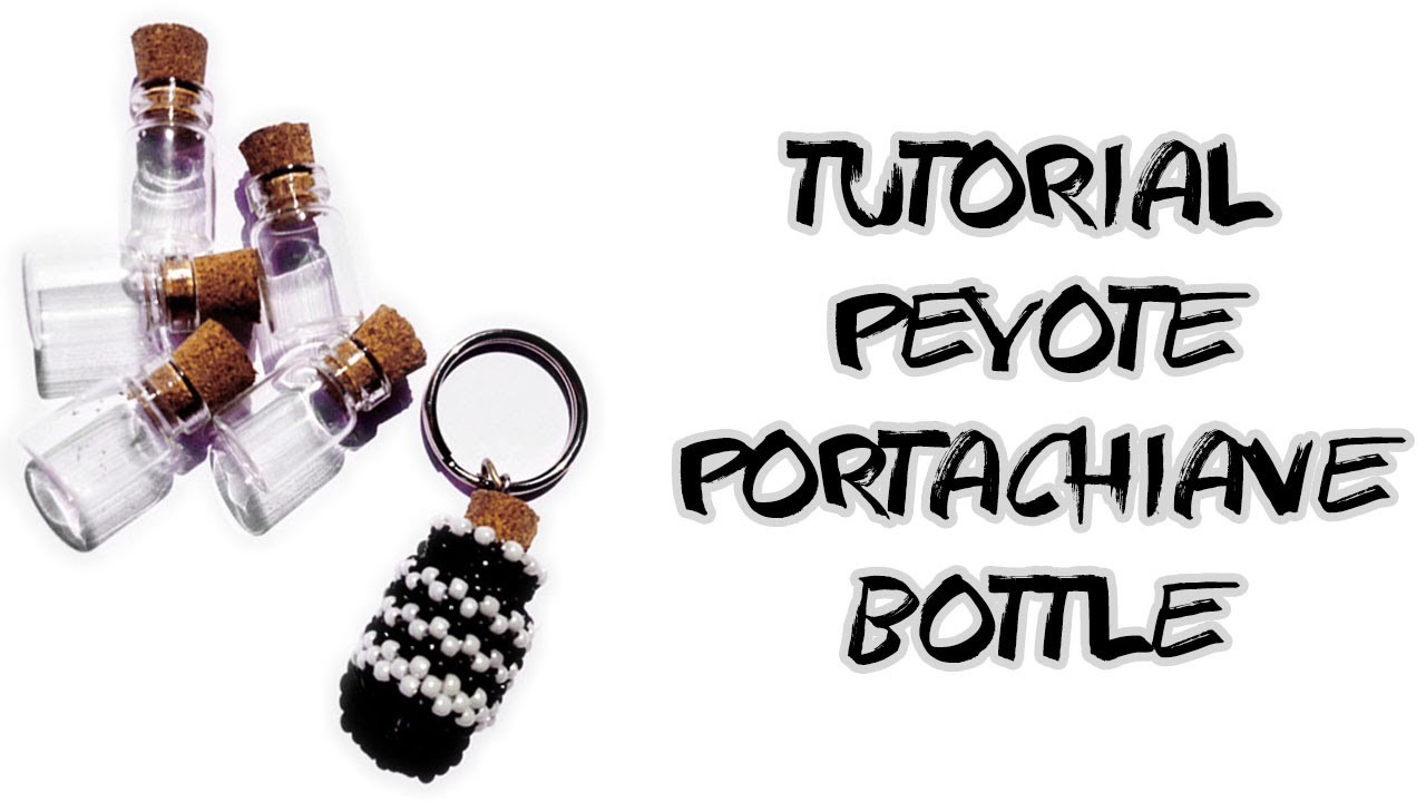 Tutorial Perline Tecnica Peyote Come Rivestire una Bottiglietta al Peyote con Rocailles