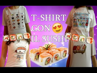 T-SHIRT CON IL SUSHI! DIY! |ABstract