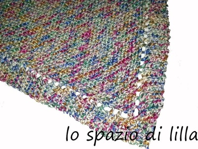 Lilla's tutorials: scialle ai ferri facilissimo. Easy peasy knitted shawl