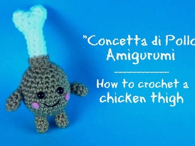 "Concetta di Pollo" Amigurumi [collab. Aly Crafty] | Chicken thigh Amigurumi