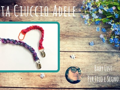 Tutorial - Porta ciuccio Adele