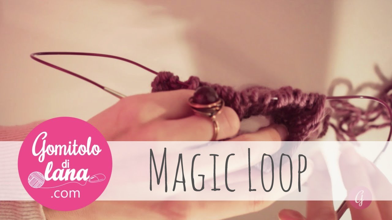 Magic loop con ferri circolari - tutorial italiano