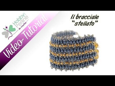 Il Bracciale "Stellato" | TUTORIAL - HobbyPerline.com