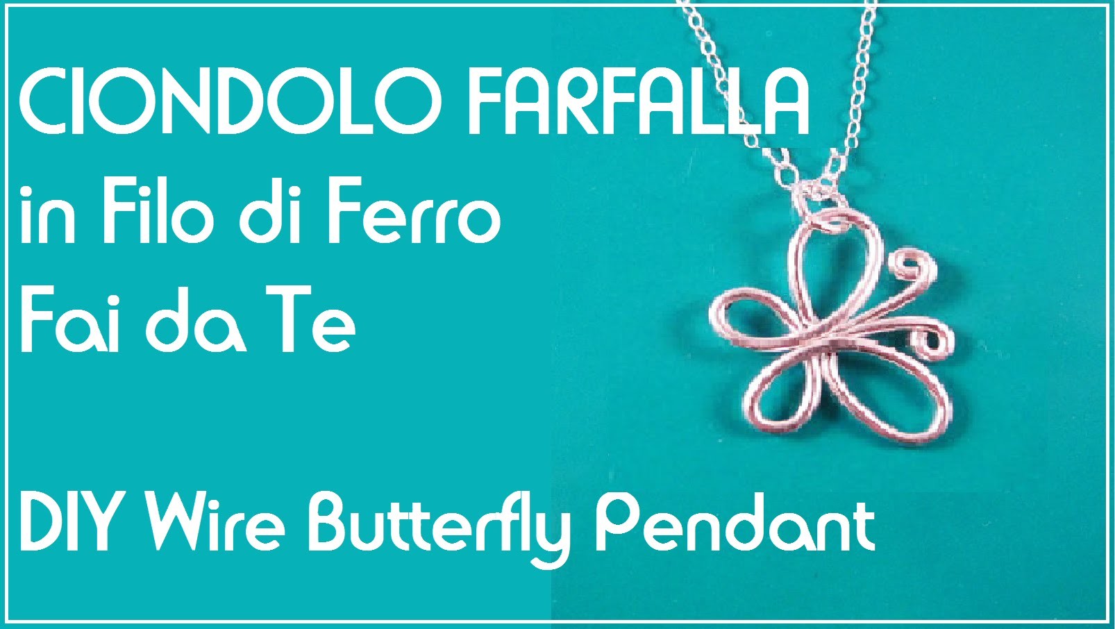 Ciondolo Farfalla in Filo di Ferro Fai da Te - Wire Butterfly Pendant