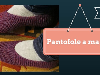 Tutorial-Come realizzare delle pantofole a maglia. knit slippers