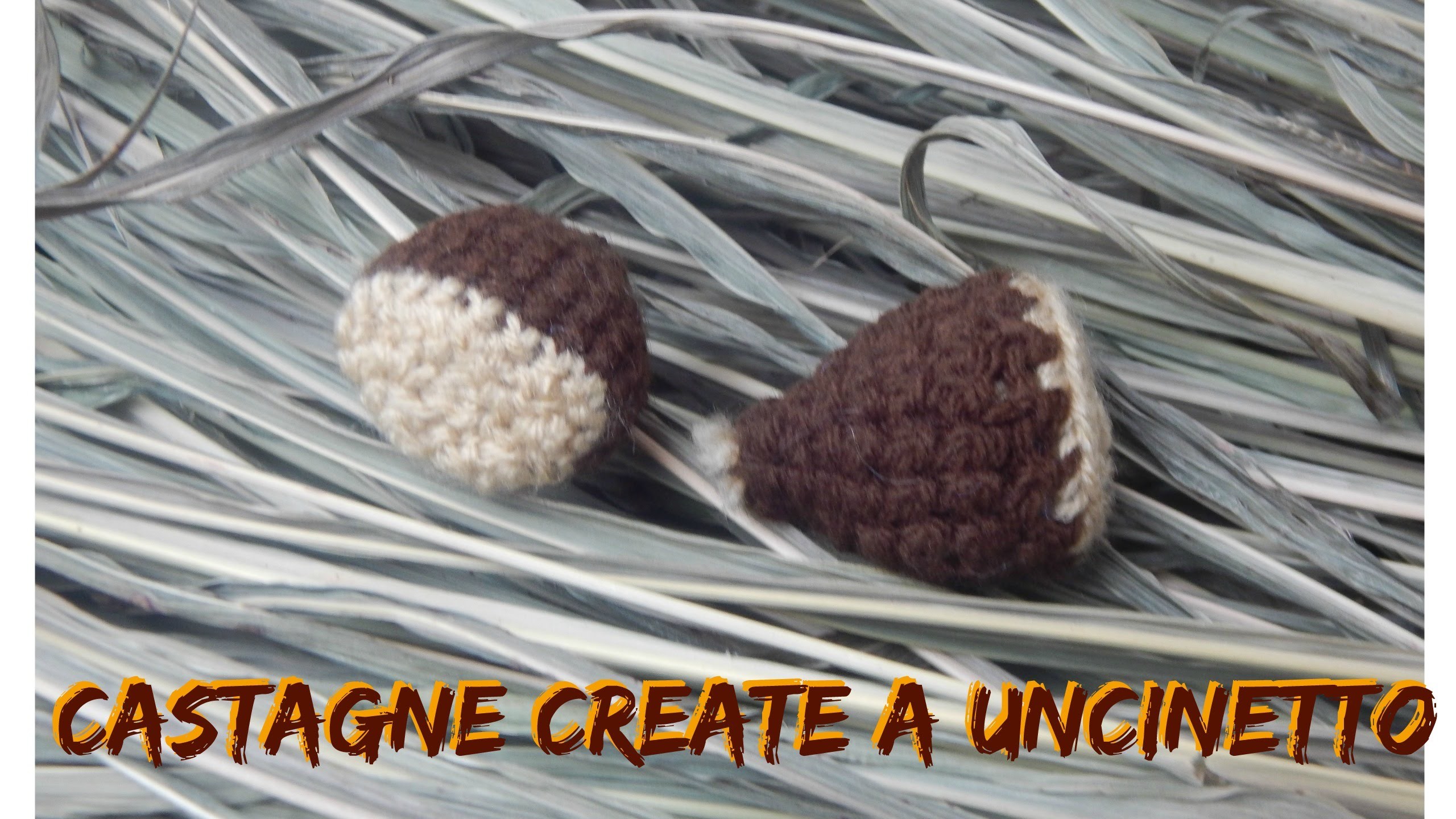 CASTAGNE CREATE A UNCINETTO AMIGURUMI -   NUNZIA VALENTI