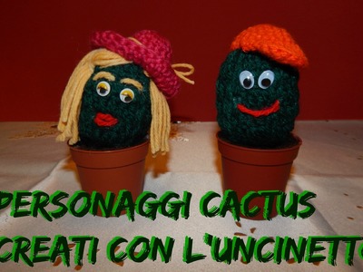 PERSONAGGI CACTUS CREATI CON L'UNCINETTO AMIGURUMI -  NUNZIA VALENTI