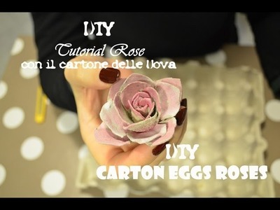 DIY come creare una Rosa dal cartone delle uova - How to do carton eggs rose