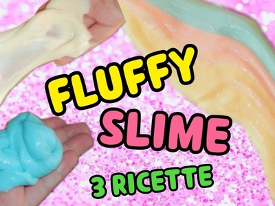 Come fare il FLUFFY SLIME (3 RICETTE) || Iolanda Sweets