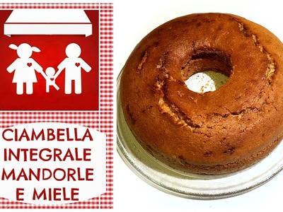 Ciambellone integrale Mandorle e Miele, troppo buono! (Dolci) 2C+K