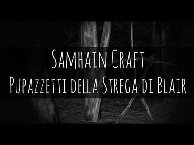 54. Samhain Craft: Pupazzetti della Strega di Blair