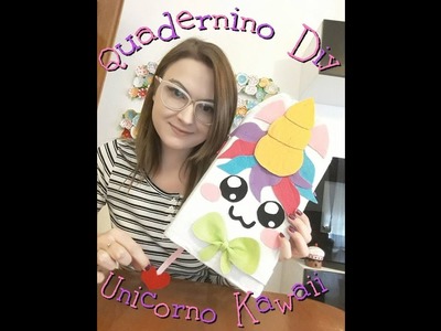 Tutorial Quadernino Unicorno Kawaii in Pannolenci partendo da zero 